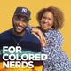 For Colored Nerds artwork