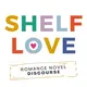 Shelf Love: Romance Novel Discourse artwork