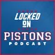 Locked On Pistons - Daily Podcast On The Detroit Pistons artwork