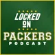Locked On Packers - Daily Podcast On The Green Bay Packers artwork
