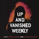 Up and Vanished Weekly artwork