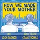 How We Made Your Mother artwork