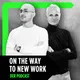 On the Way to New Work - Der Podcast über neue Arbeit artwork