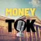 MoneyTok: Practical Advice and Tips on Money, Investing, Wealth Creation and Financial Independence artwork