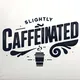 Slightly Caffeinated artwork