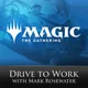 Magic: The Gathering Drive to Work Podcast artwork