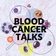 Blood Cancer Talks artwork
