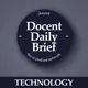 The Docent Daily Brief, Technology Edition artwork
