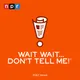 Wait Wait... Don't Tell Me! artwork