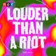 Louder Than A Riot artwork