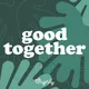 Good Together: Ethical, Eco-Friendly, Sustainable Living artwork