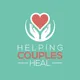 Helping Couples Heal Podcast artwork