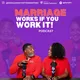 Marriage Works If You Work It Podcast artwork