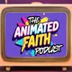 Animated Faith Podcast artwork