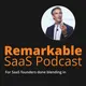 The Remarkable SaaS Podcast artwork
