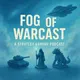 Fog of Warcast artwork