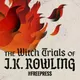 The Witch Trials of J.K. Rowling artwork