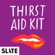 Thirst Aid Kit artwork