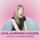 Love, Happiness and Success with Dr. Lisa Marie Bobby artwork
