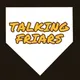 Talking Friars: A San Diego Padres podcast artwork