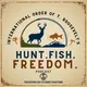 Hunt. Fish. Freedom. - Presented By The International Order of T Roosevelt artwork