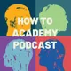 How To Academy Podcast artwork