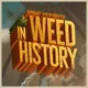 Great Moments in Weed History artwork