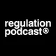 Regulation Podcast artwork