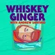 Whiskey Ginger with Andrew Santino artwork