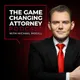The Game Changing Attorney Podcast with Michael Mogill artwork