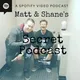 Matt and Shane's Secret Podcast artwork
