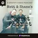 Matt and Shane's Secret Podcast artwork