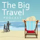 The Big Travel Podcast artwork