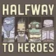 Halfway to Heroes - A D&D 5e Actual Play Podcast artwork