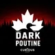 Dark Poutine - True Crime and Dark History artwork