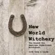 New World Witchery - The Search for American Traditional Witchcraft artwork