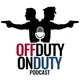 The Off Duty On Duty Podcast artwork
