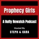 Prophecy Girls: A Buffy Rewatch Podcast artwork