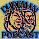 The Dude Man Podcast artwork