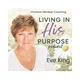 Living In His Purpose Podcast, Christian Mindset Life Coaching, Speaker artwork