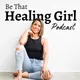 BeThatHealingGirl Podcast artwork