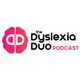 Dyslexia Duo Podcast artwork