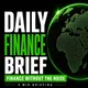 The Daily Finance Brief | Markets, Business and Economic News artwork