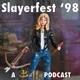 Slayerfest98 (A Buffy the Vampire Slayer Podcast) artwork