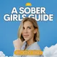 A Sober Girls Guide Podcast artwork