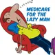 Medicare For The Lazy Man Podcast artwork