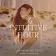 The Intuitive Hour: Awaken Your Inner Voice artwork