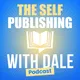The Self-Publishing with Dale Podcast artwork