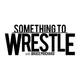 Something to Wrestle with Bruce Prichard artwork