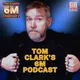 Tom Clark's 6M Podcast artwork